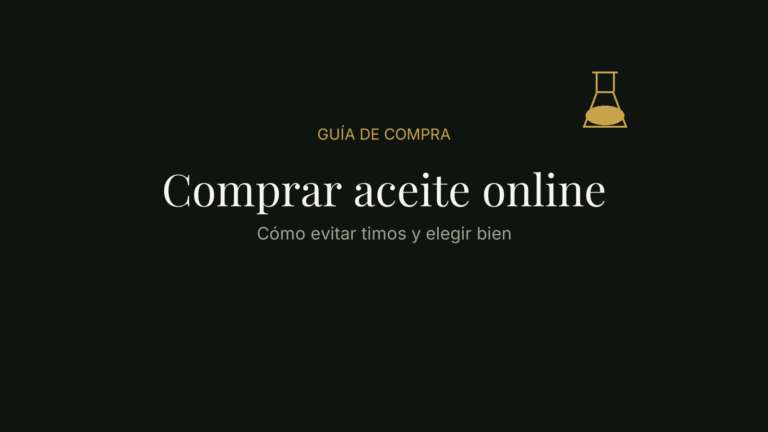 Guía para comprar aceite de oliva online sin timos
