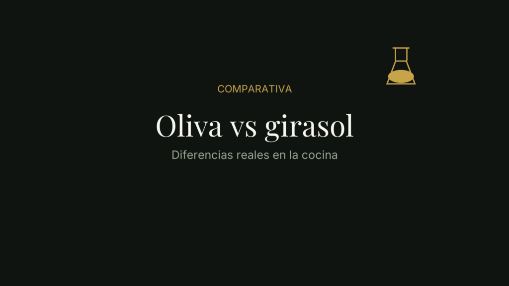Comparativa entre aceite de oliva y aceite de girasol en la cocina